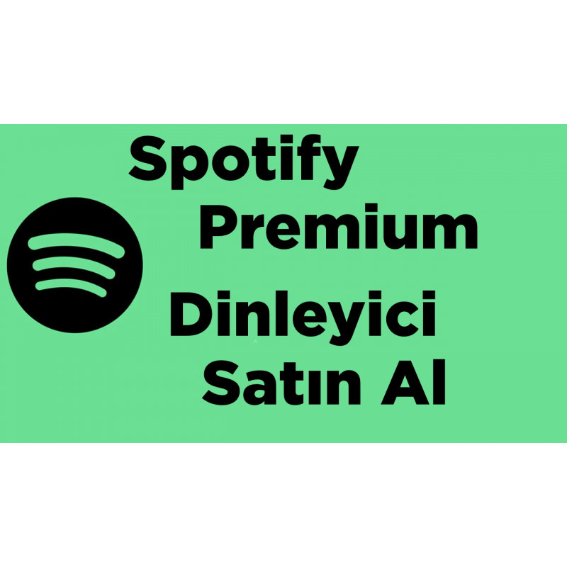 Spotify premium Dinleyici Satın Al