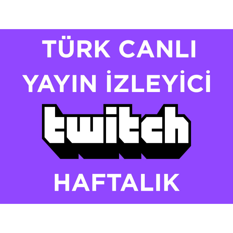 Twitch Türk Canlı Yayın İzleyicisi Satın Al Haftalık